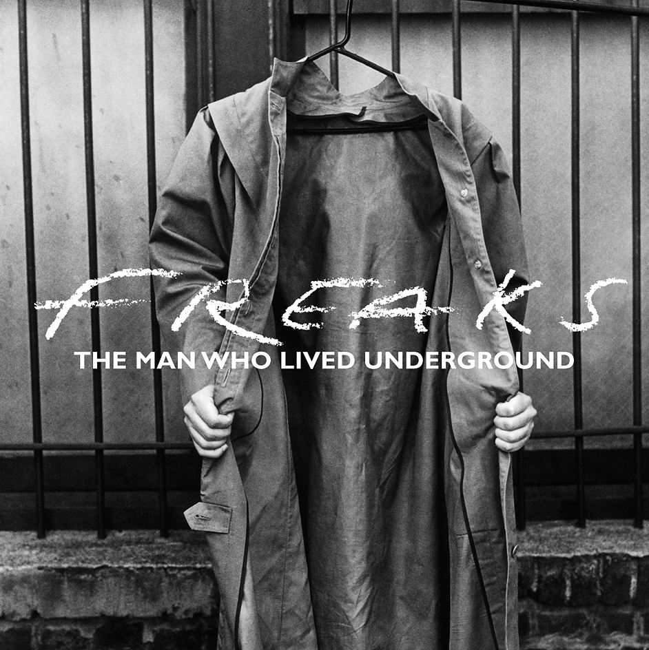 Freaks — The Man Who Lived Underground album artwork